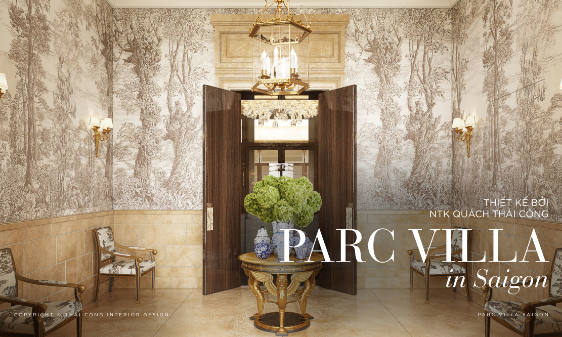 PARC VILLA - SAIGON - THÁI CÔNG Interior Design - The World of Luxury